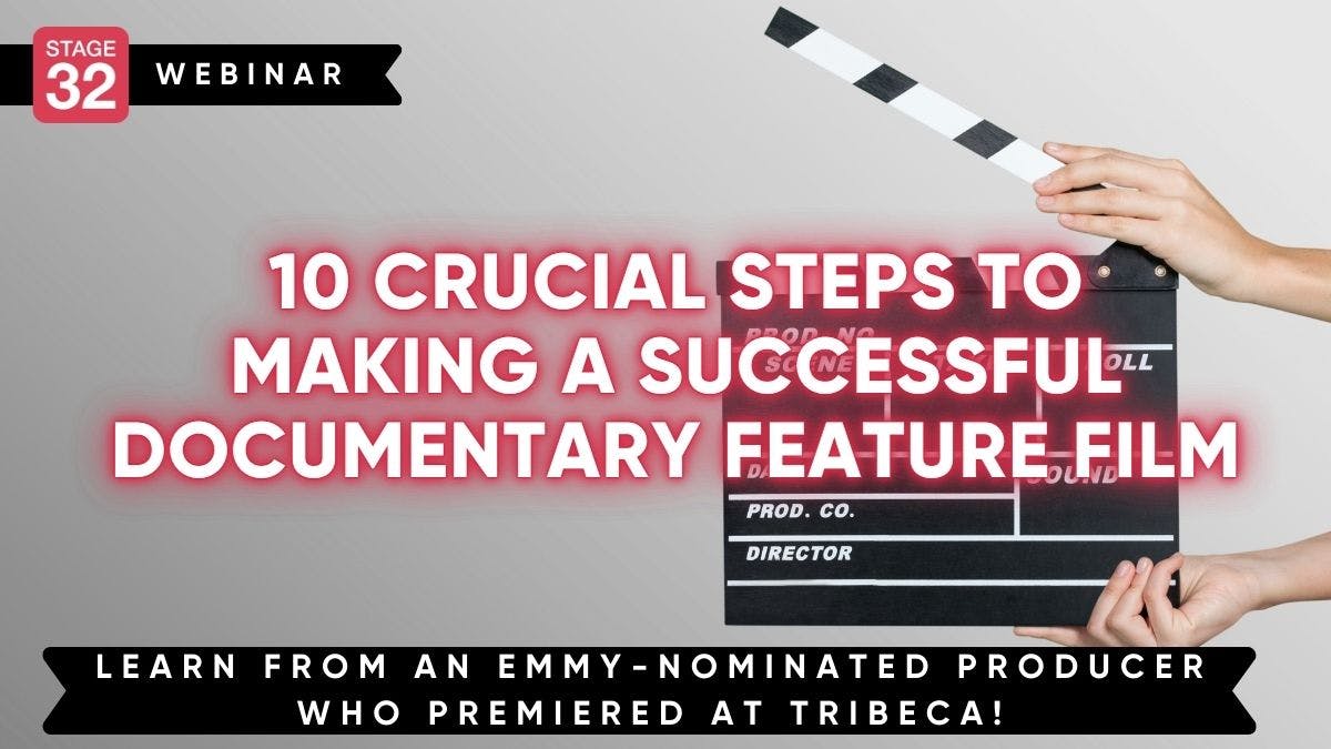 10 Crucial Steps to Making a Successful Documentary Feature Film