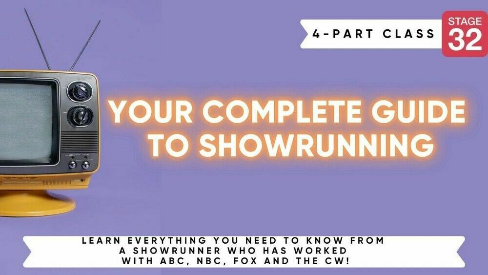 Stage 32 4-Part Class: Your Complete Guide To Showrunning