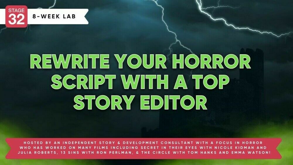 Stage 32 Screenwriting Lab: Rewrite Your Horror Script With A Top Story Editor