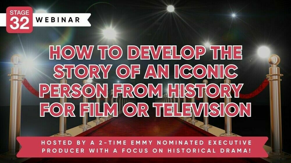 How To Develop The Story Of An Iconic Person From History For Film Or Television