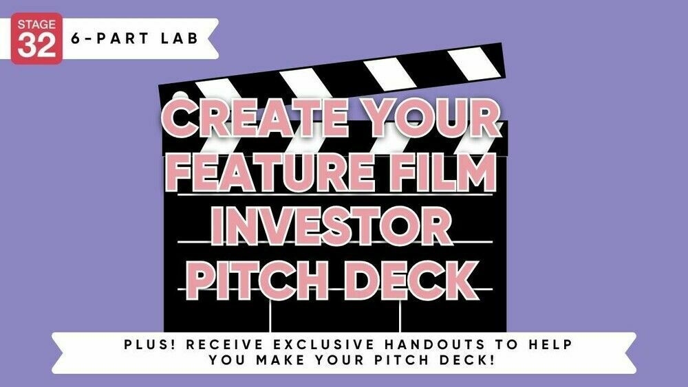 https://www.stage32.com/classes/Stage-32-6-Part-Pitching-Lab-Create-Your-Feature-Film-Investor-Pitch-Deck