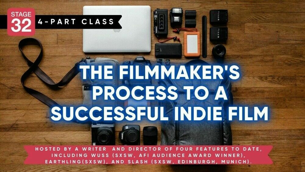https://www.stage32.com/classes/Stage-32-4-Part-Class-The-Filmmakers-Process-To-A-Successful-Indie-Film