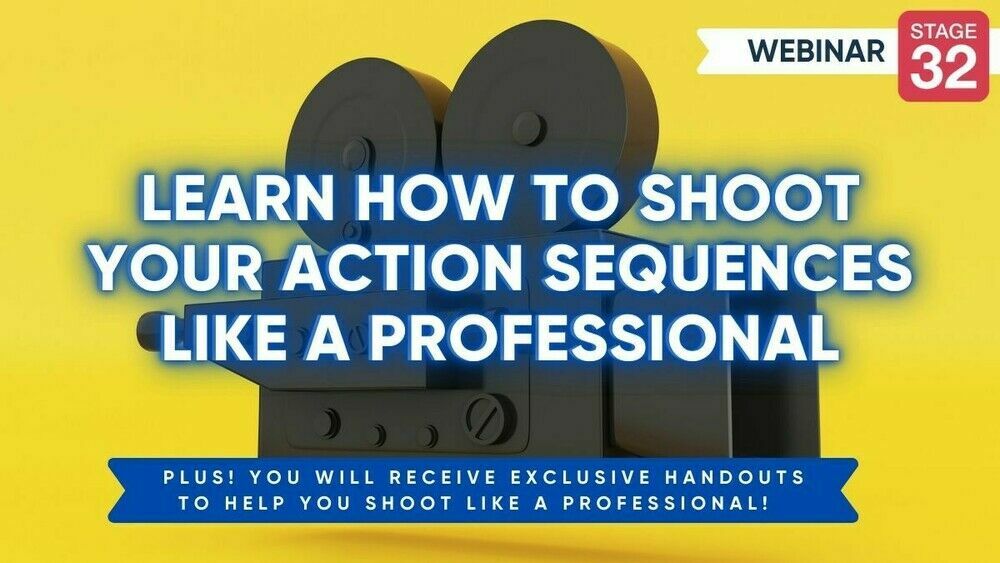 https://www.stage32.com/webinars/Learn-How-to-Shoot-Your-Action-Sequences-Like-a-Professional