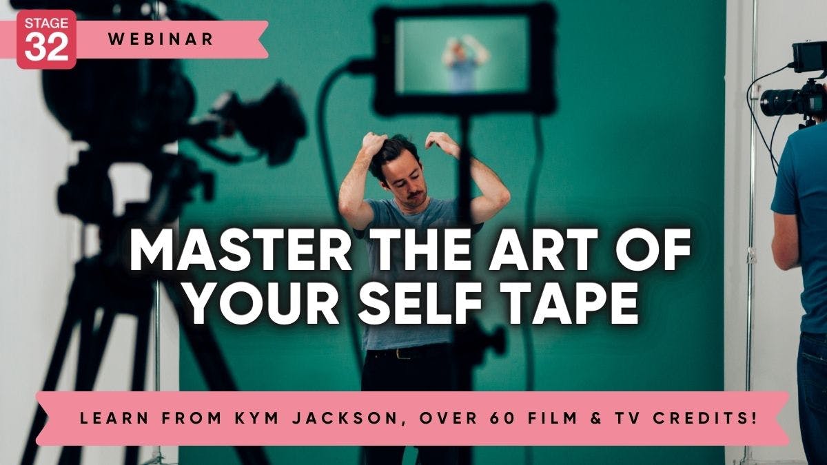 Actors: Master the Art of Your Self Tape