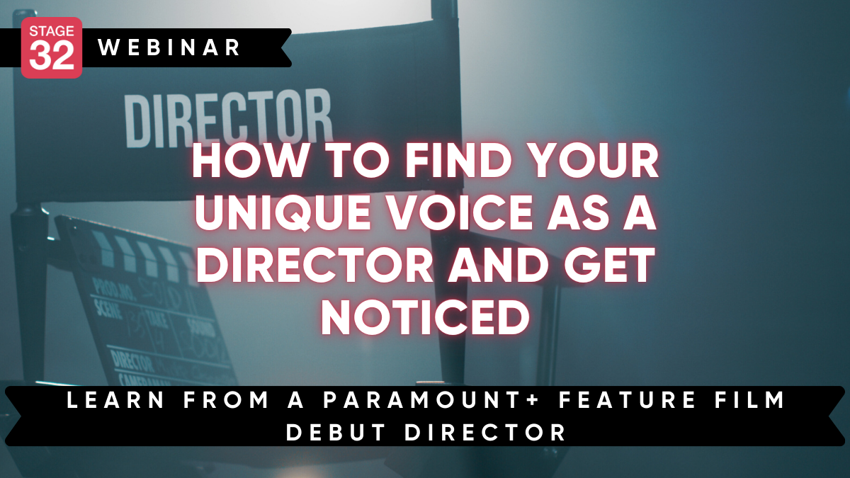 How to Find Your Unique Voice as a director and Get Noticed