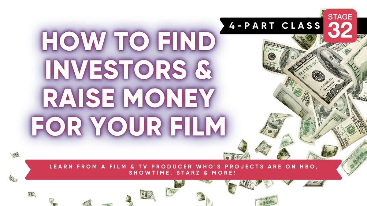Stage 32 4-Part Finance Lab: How To Find Investors & Raise Money For Your Feature Film(June 2024)