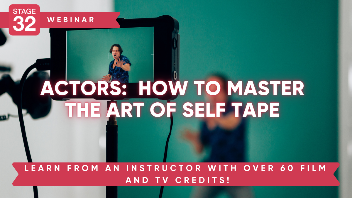 Actors: How to Master the Art of Self Tape