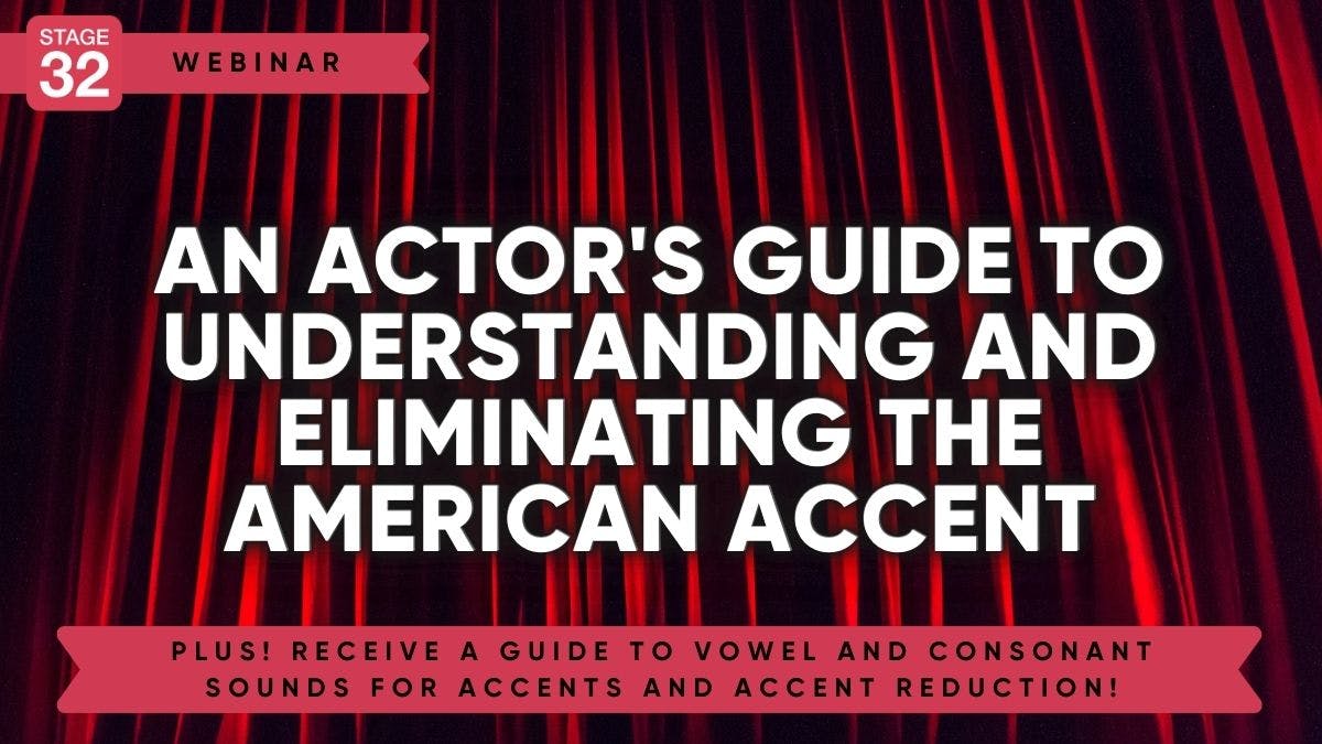 An Actor's Guide to Understanding and Eliminating the American Accent
