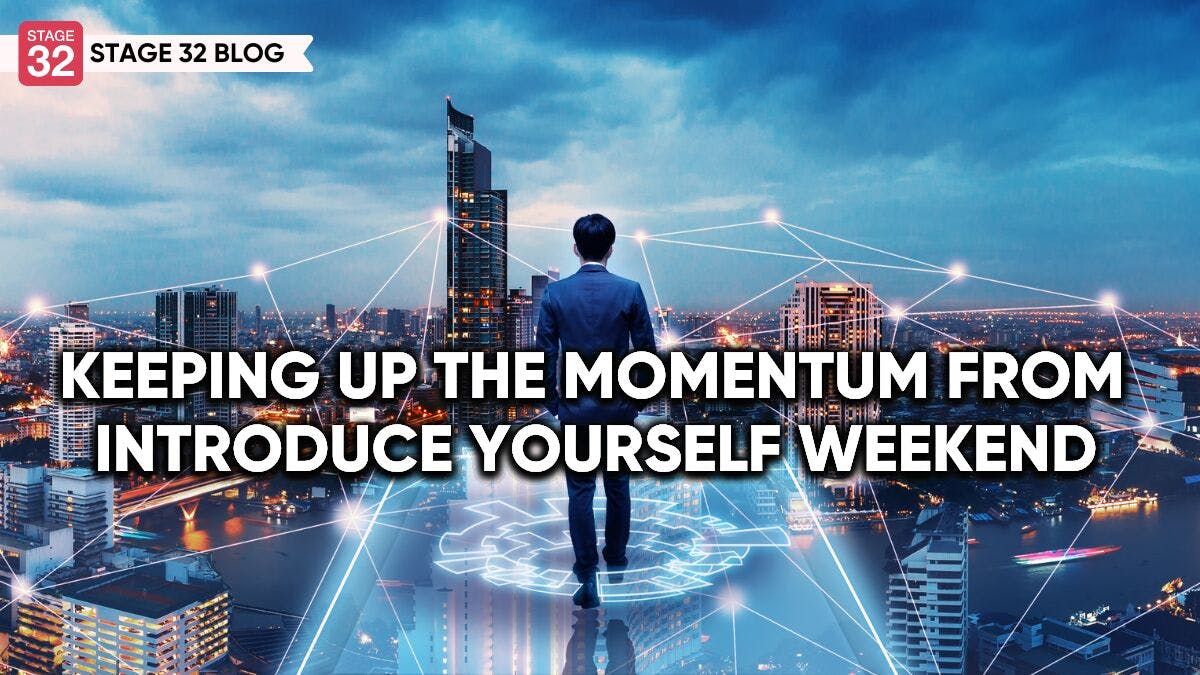 Keeping Up The Momentum From Introduce Yourself Weekend