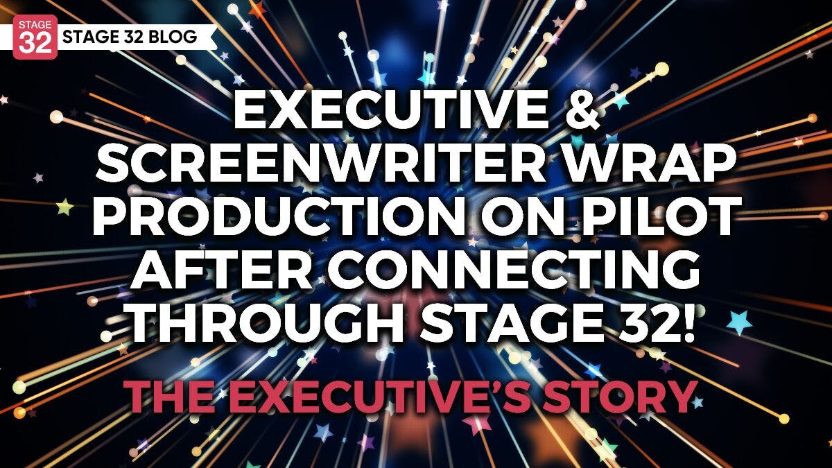 Executive & Screenwriter Wrap Production On Pilot After Connecting Through Stage 32! 