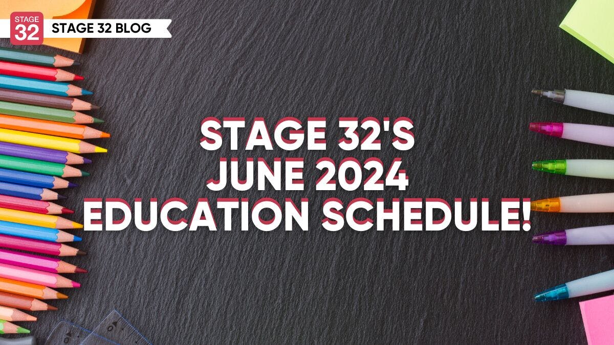 Stage 32's June 2024 Education Schedule!