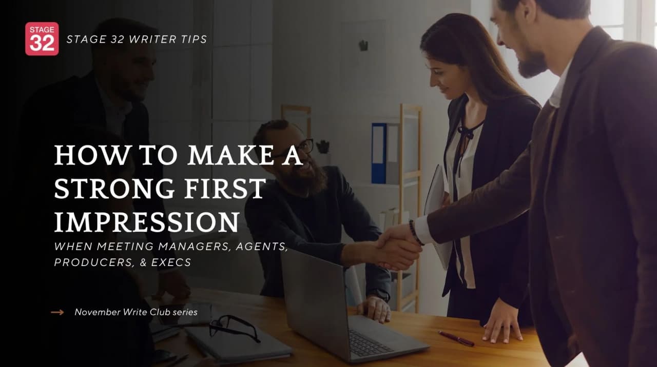 November Write Club Week 3 How To Make A Strong First Impression When Meeting Execs Producers Reps