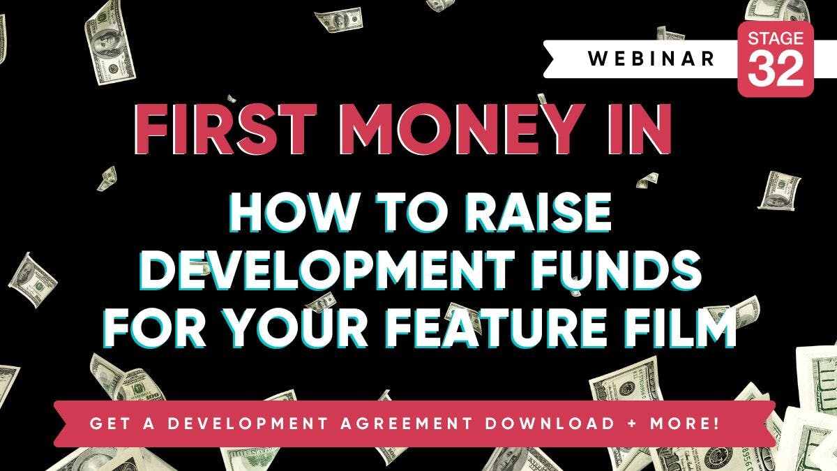 First Money In: How to Raise Development Funds for Your Feature Film