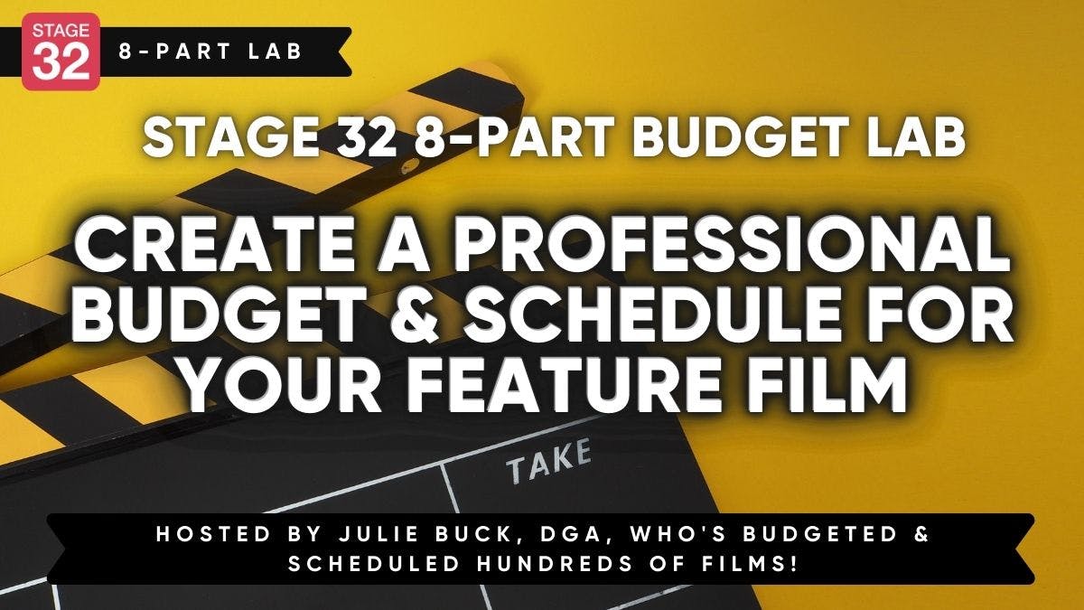 Stage 32 8-Part Budget Lab: Create A Professional Budget & Schedule For Your Feature Film