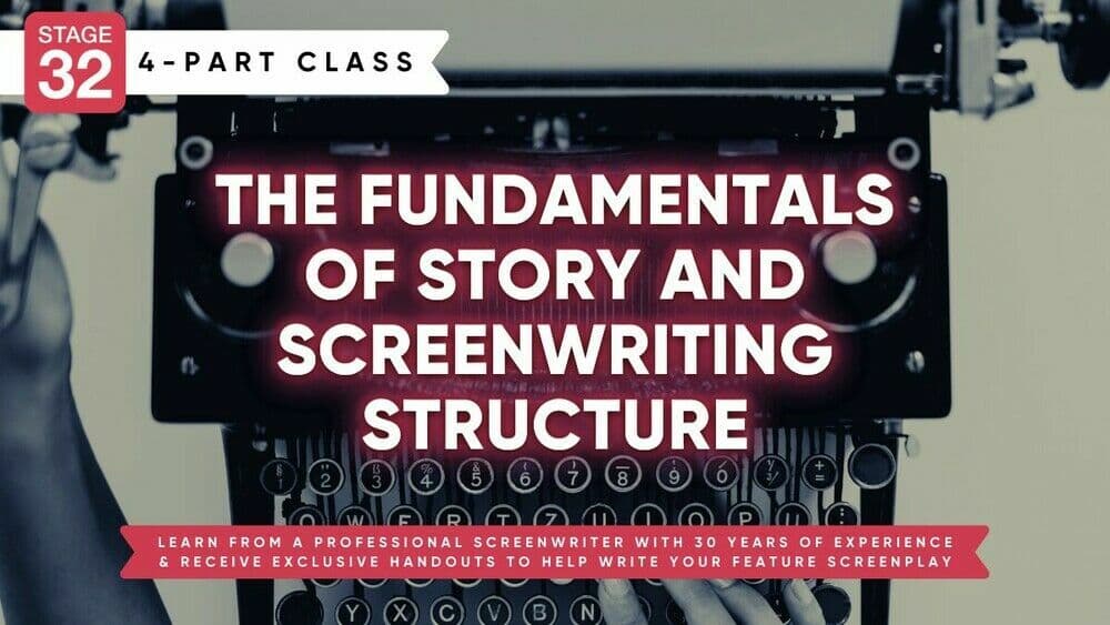 4-Part Screenwriting Class: The Fundamentals of Story and Screenwriting Structure