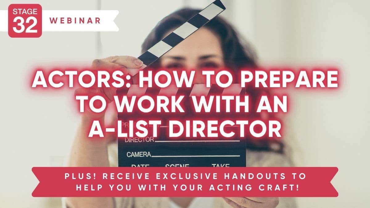 Actors: How To Prepare To Work With An A-List Director