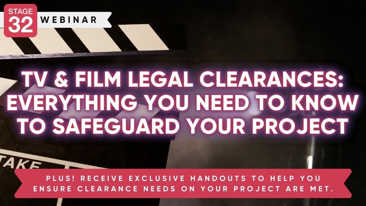 TV & Film Legal Clearances: Everything You Need To Know To Safeguard Your Project