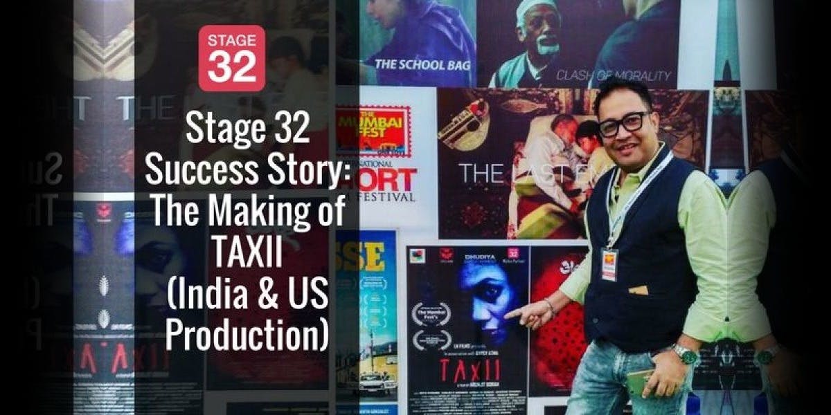 Stage 32 Success Story: The Making of TAXII (India & US Production)