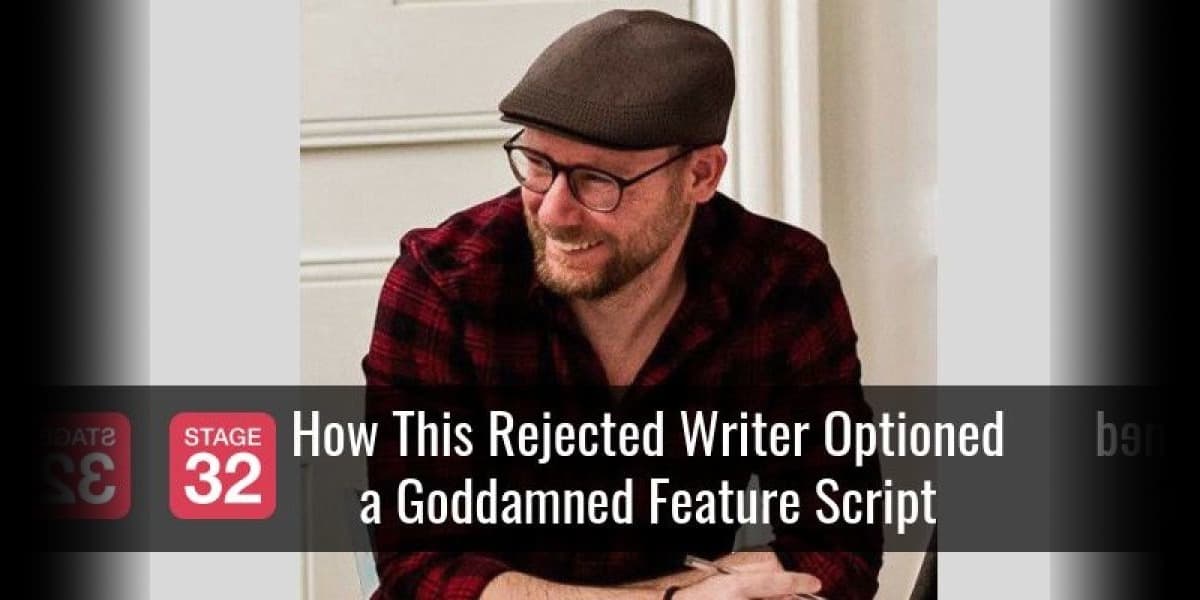 How This Rejected Writer Optioned a Goddamned Feature Script