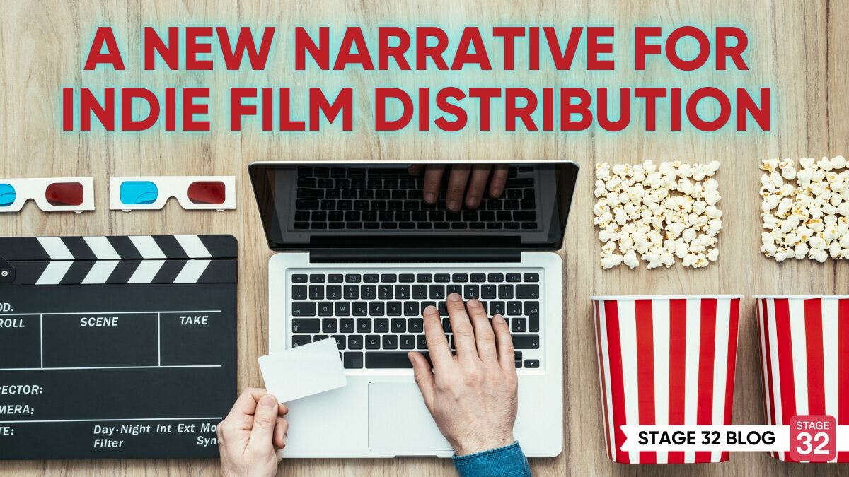 A New Narrative for Indie Film Distribution