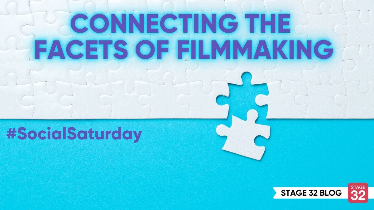 #SocialSaturday - Connecting the Facets of Filmmaking
