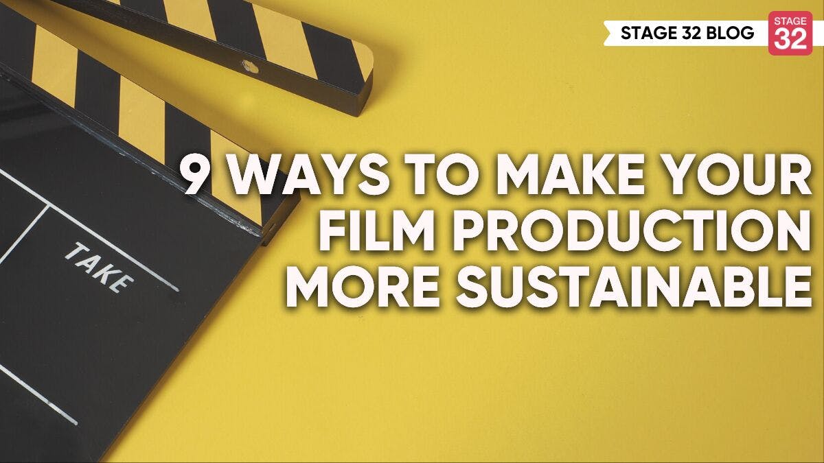 9 Ways To Make Your Film Production More Sustainable