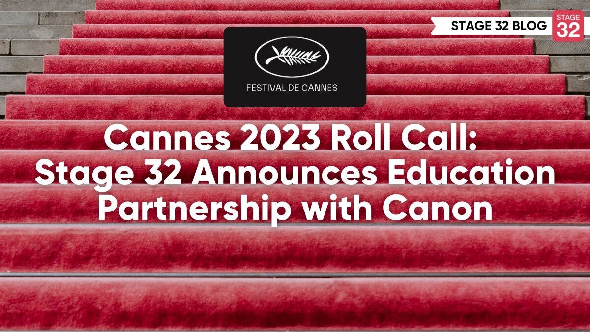 Cannes 2023 Roll Call: Stage 32 Announces Education Partnership with Canon