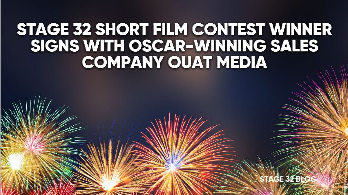 Stage 32 Short Film Contest Winner Signs With Oscar-Winning Sales Company Ouat Media 