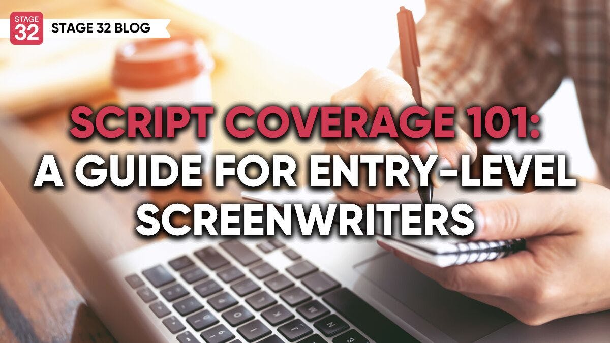 Script Coverage 101: A Guide For Entry-Level Screenwriters