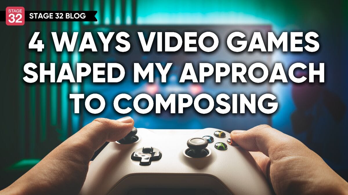 4 Ways Video Games Shaped My Approach To Composing