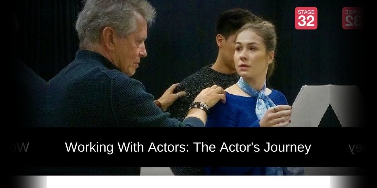 Working With Actors: The Actor's Journey