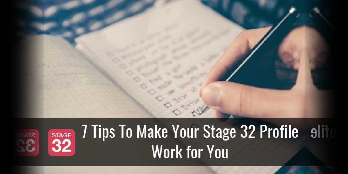 7 Tips To Make Your Stage 32 Profile Work for You