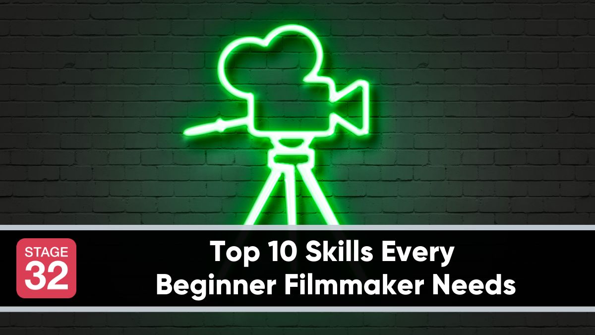 Top 10 Skills Every  Beginner Filmmaker Needs