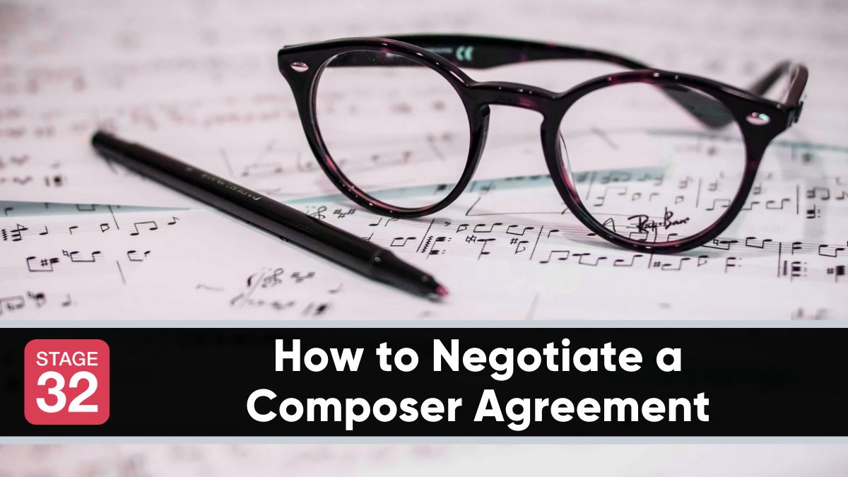 How to Negotiate a Composer Agreement