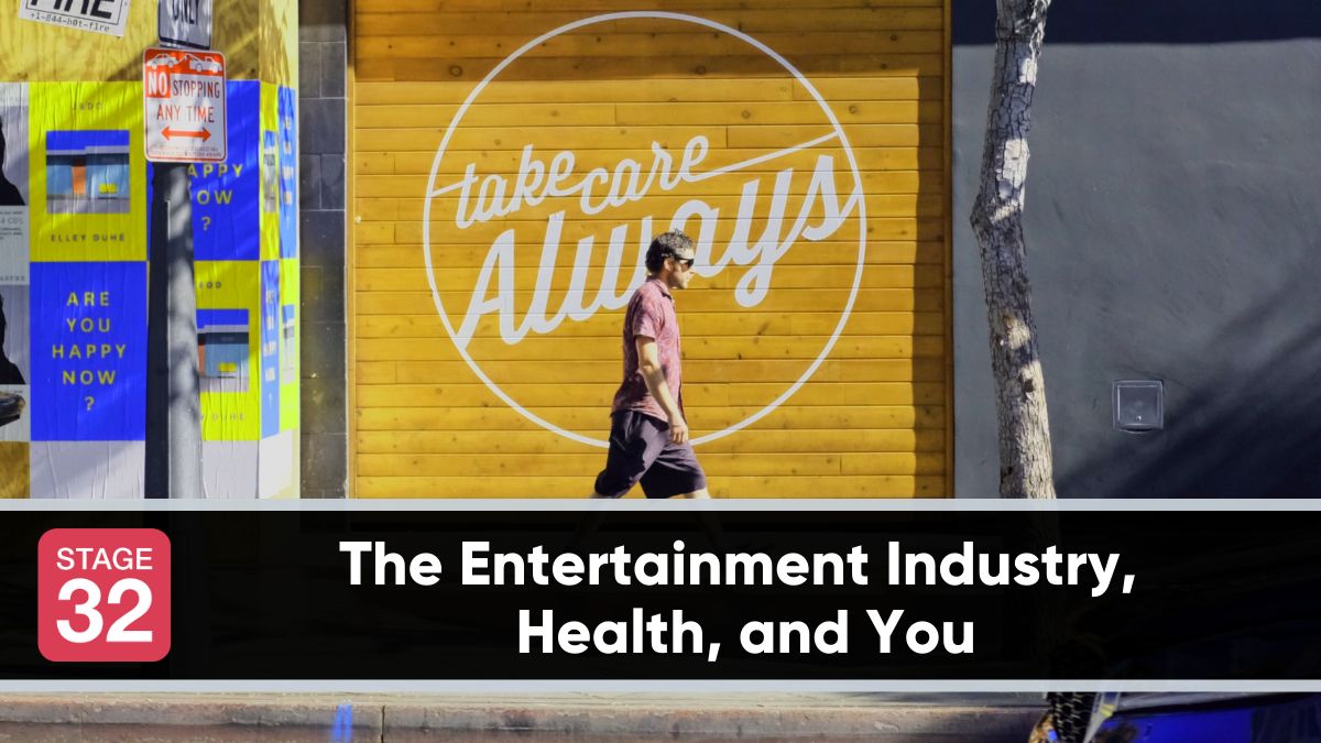 The Entertainment Industry, Health, and You