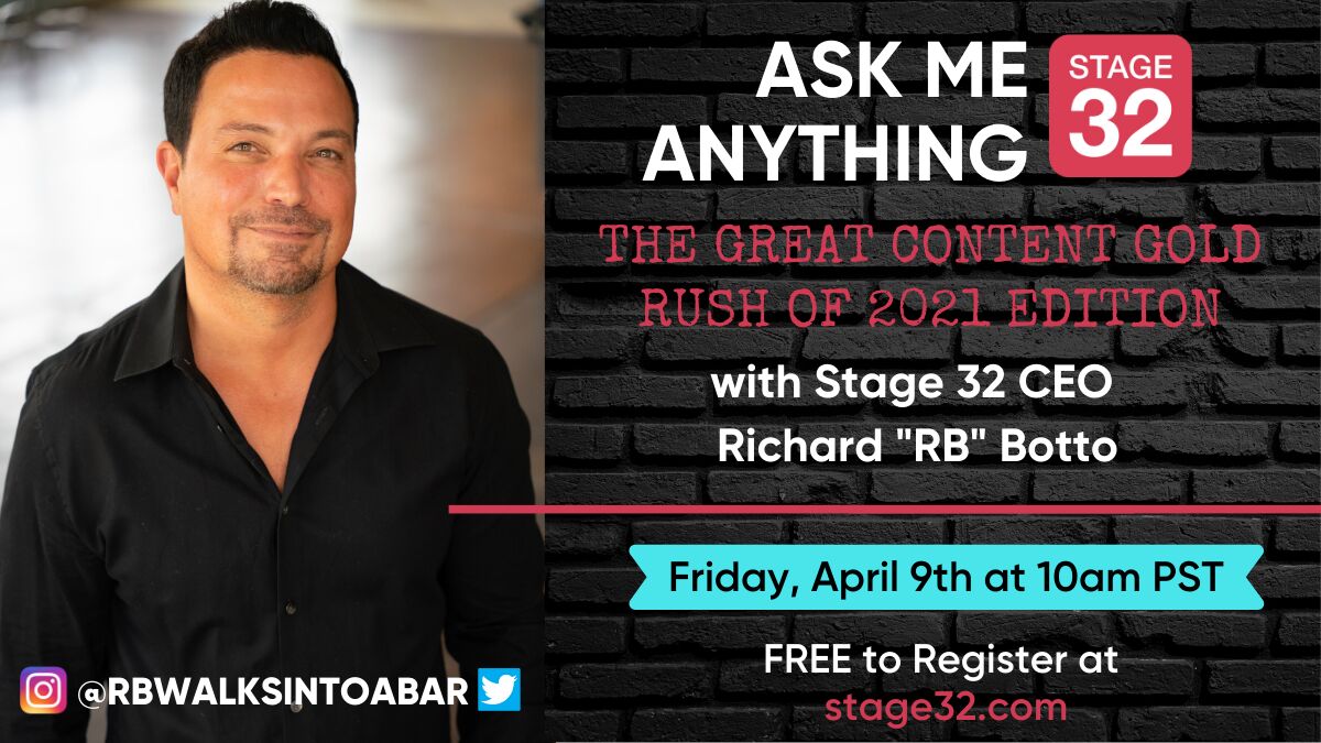 Free Online "Ask Me Anything" with Stage 32 CEO Richard "RB" Botto: The Great Content Gold Rush of 2021 Edition