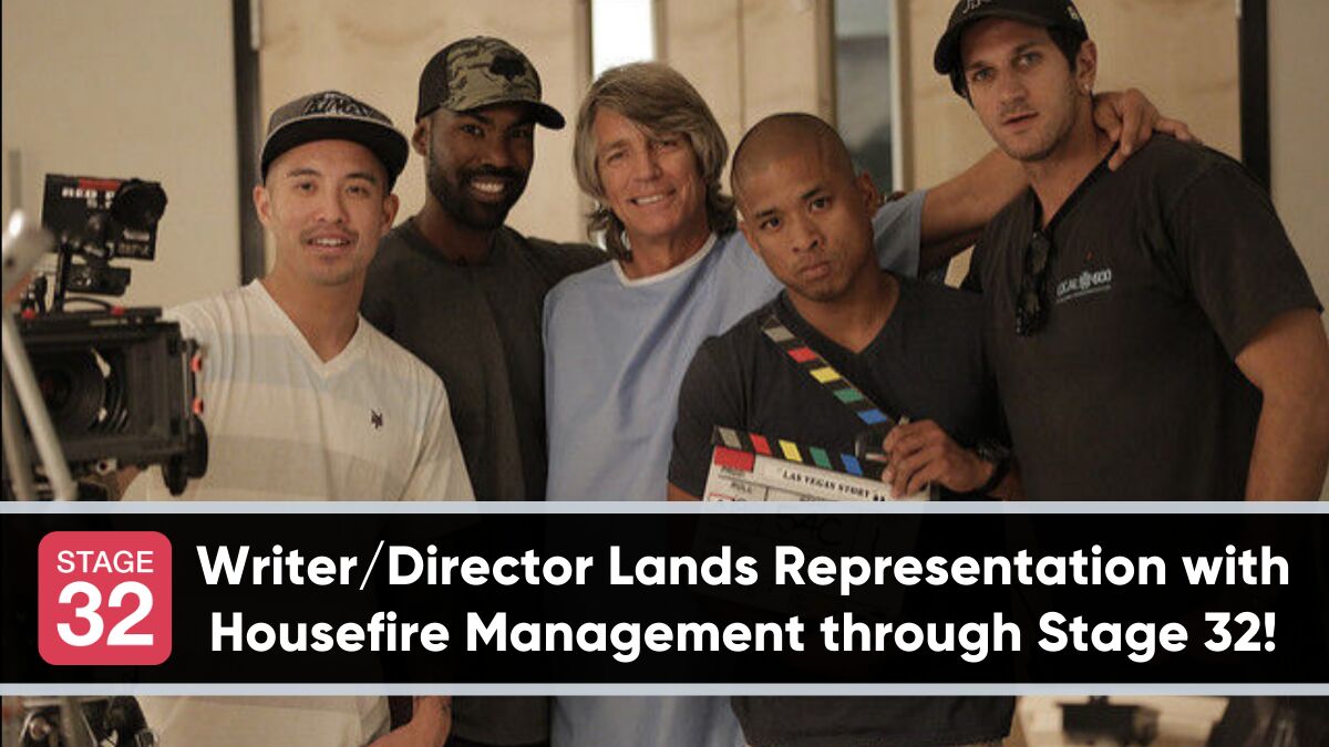 Writer/Director Lands Representation with Housefire Management through Stage 32!