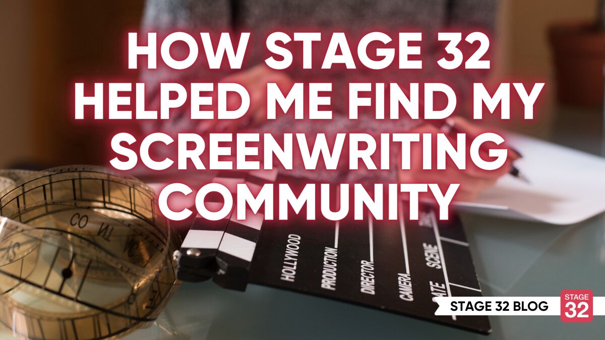 How Stage 32 Helped Me Find My Screenwriting Community