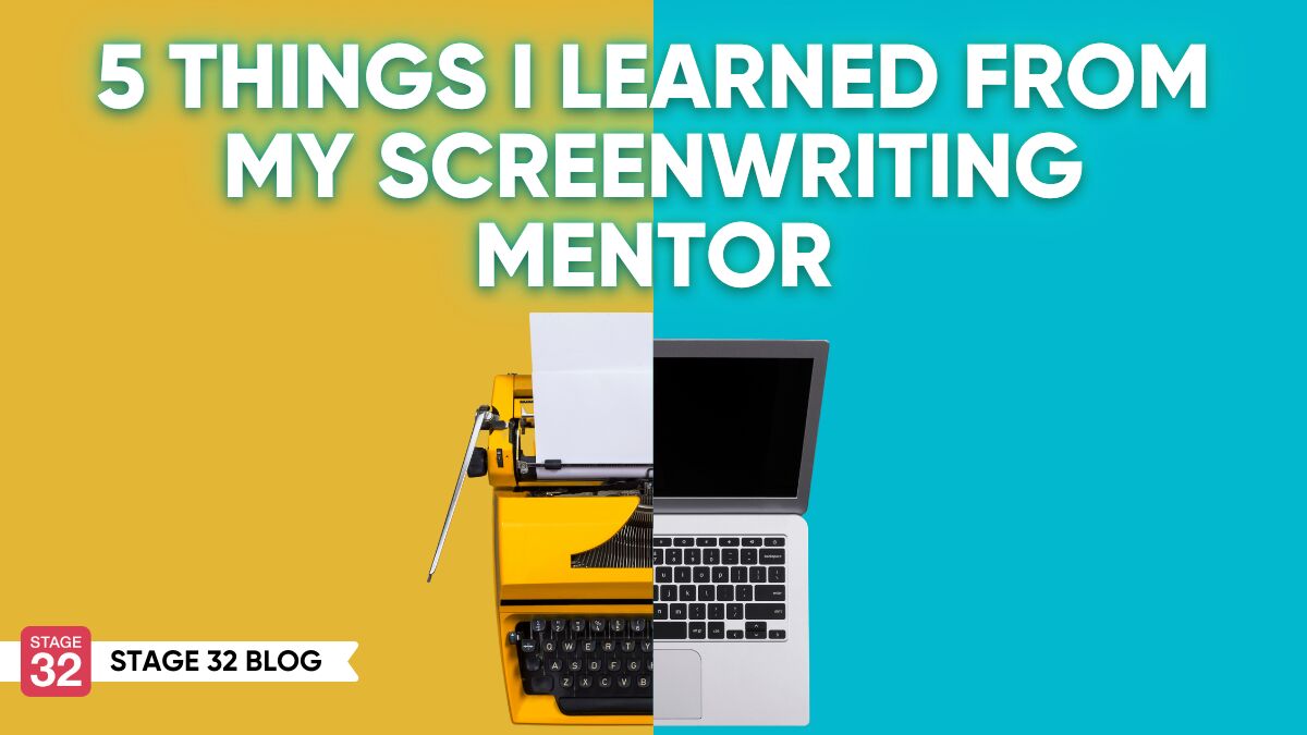 5 Things I Learned From My Screenwriting Mentor