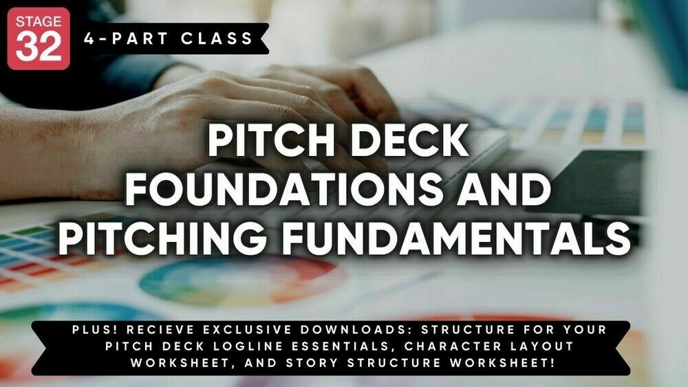https://www.stage32.com/classes/Stage-32-4-Part-Class-Pitch-Deck-Foundations-and-Pitching-Fundamentals