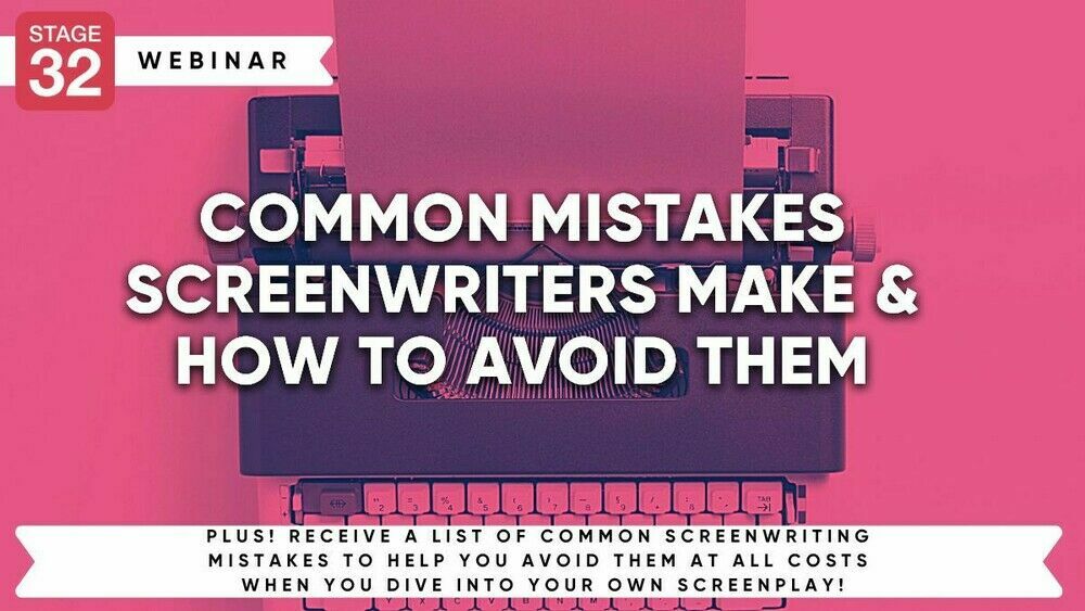 Common Mistakes Screenwriters Make & How to Avoid Them