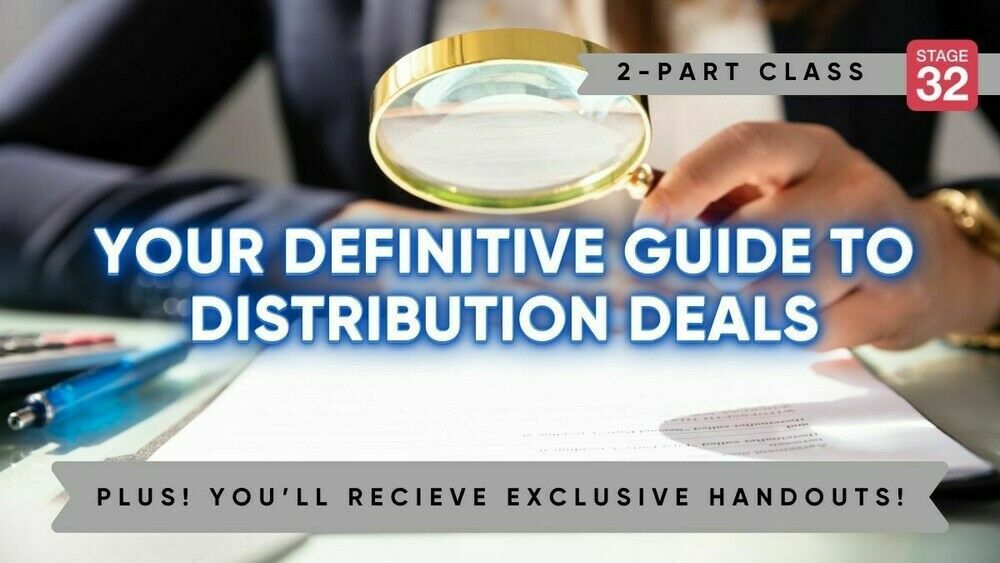 Stage 32 2-Part Class: Your Definitive Guide To Distribution Deals