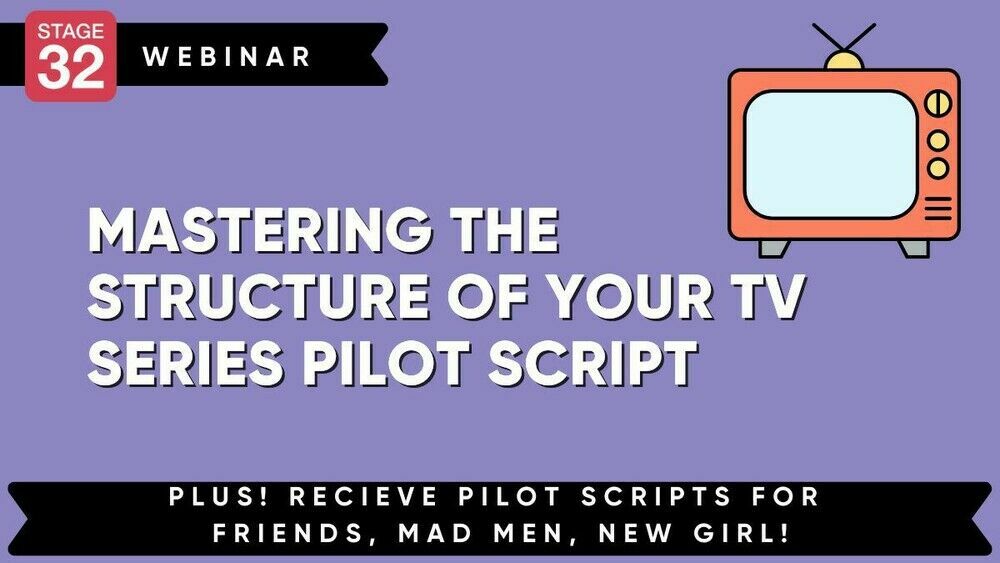 https://www.stage32.com/webinars/Mastering-The-Structure-Of-Your-TV-Series-Pilot-Script