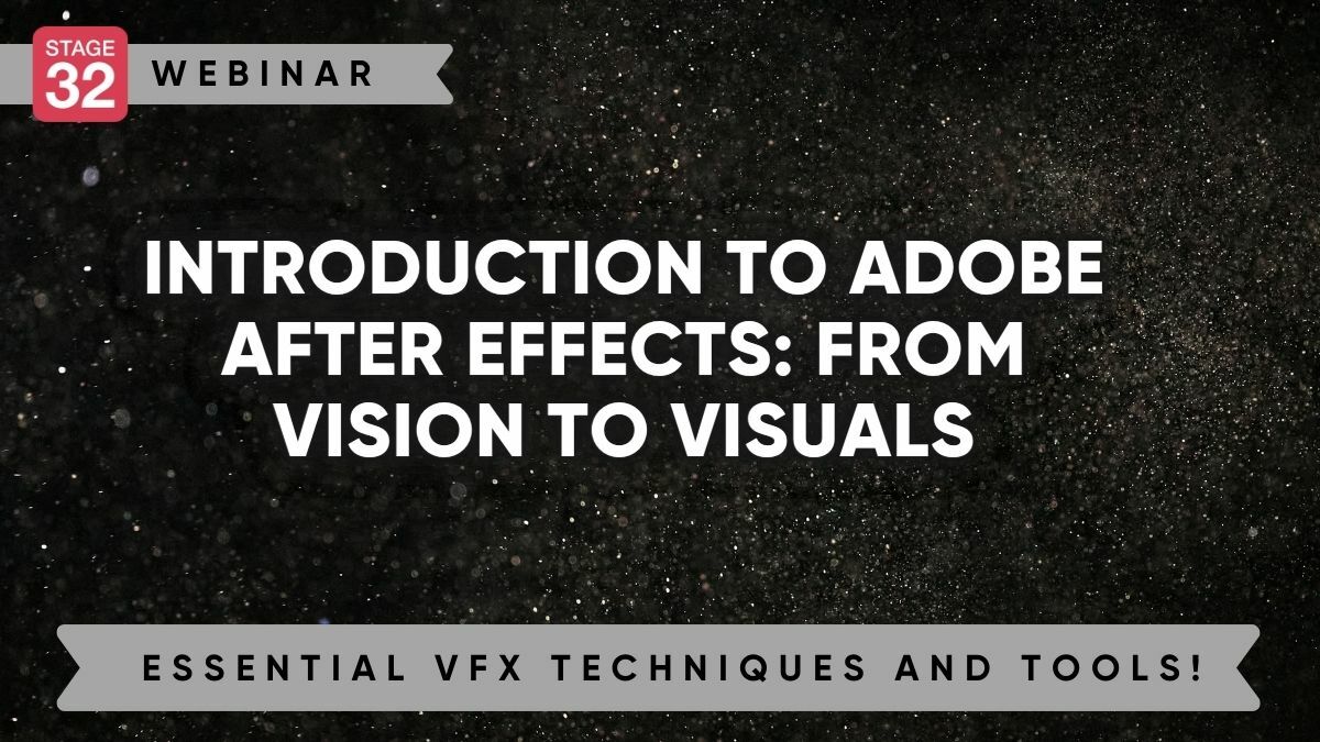 https://www.stage32.com/education/c/education-webinars?h=introduction-to-adobe-after-effects-from-vision-to-visuals