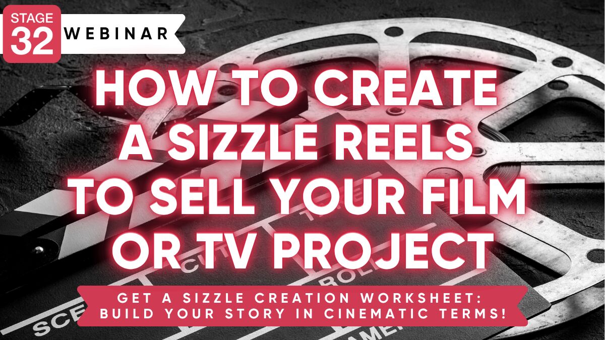 How to Create a Sizzle Reels to Sell Your Film or TV Project