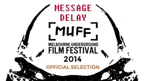 Message Delay - Official Selection MUFF 2014