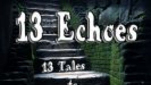 13 Echoes - 13 Short Stories in the &quot;Twilight Zone&quot; tradition