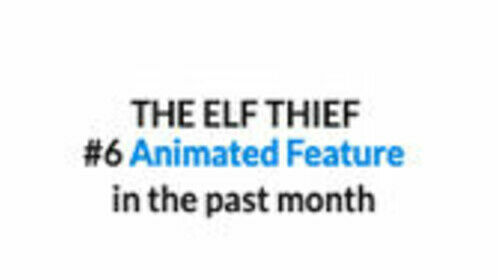 The Elf Thief is in 6th place for animated features in the last month!