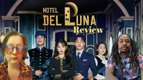 Review of the television show, &quot;Hotel Del Luna&quot;.  YouTube. @lauriegabriel