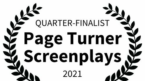 Page Turner Screenplay Awards Quarter-Finalist 2021